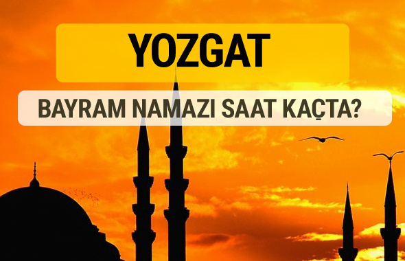 Yozgat Kurban bayramı namazı saati - 2017