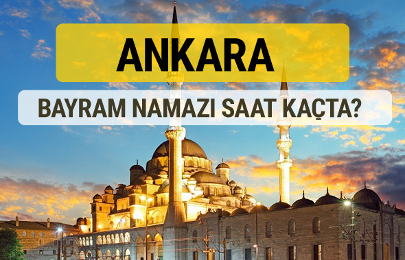 Ankara bayram namazı saat kaçta 2 rekat nasıl kılınır?