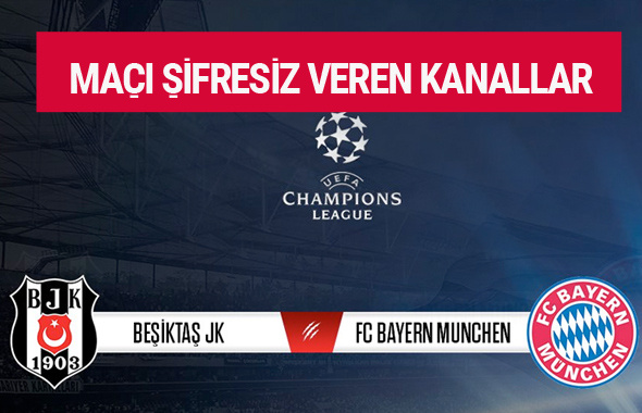 Beşiktaş Bayern Münih maçını şifresiz canlı veren kanallar 