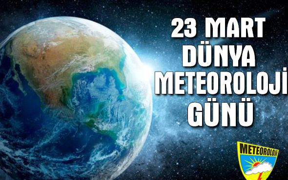 23 Mart'ta ne oldu Dünya Meteoroloji günü nedir, önemi?