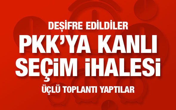 PKK ile masaya oturup talimatı verdiler! İşte o kan donduran talimat