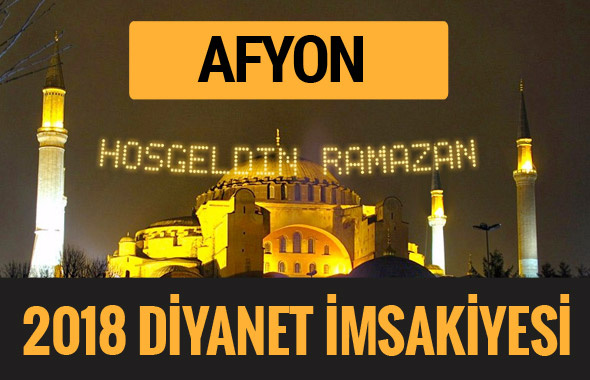 2018 İmsakiye Afyon- Sahur imsak vakti iftar ezan saatleri