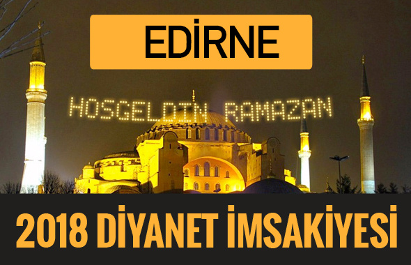 2018 İmsakiye Edirne- Sahur imsak vakti iftar ezan saatleri