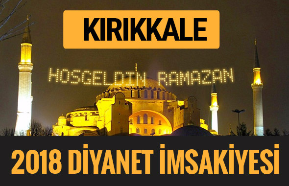 2018 İmsakiye Kırıkkale- Sahur imsak vakti iftar ezan saatleri