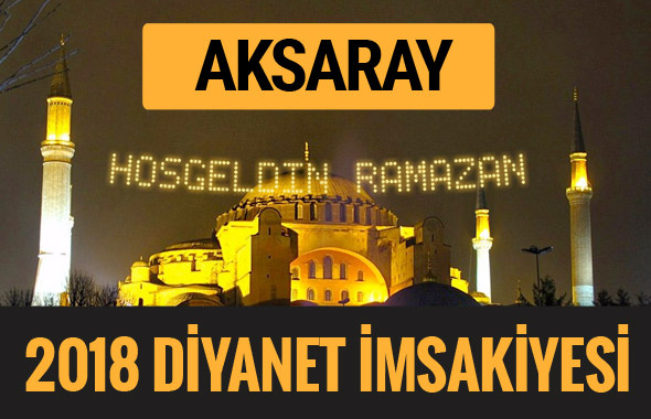 2018 İmsakiye Aksaray- Sahur imsak vakti iftar ezan saatleri
