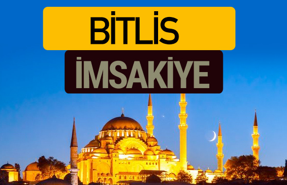 Bitlis İmsakiye 2018 iftar sahur imsak vakti ezan saati