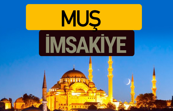 Muş İmsakiye 2018 iftar sahur imsak vakti ezan saati