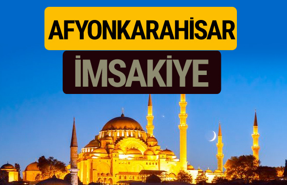 Afyonkarahisar İmsakiye 2018 iftar sahur imsak vakti ezan saati