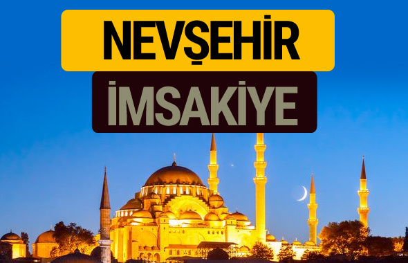 Nevşehir İmsakiye 2018 iftar sahur imsak vakti ezan saati
