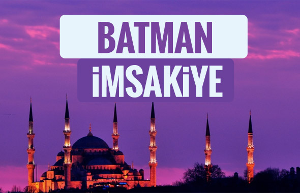 Batman iftar saati sahur imsak vakti-2018 Batman İmsakiyesi