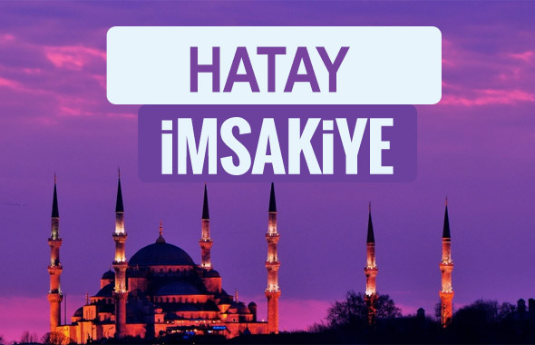 Hatay iftar saati sahur imsak vakti-2018 Hatay  İmsakiyesi