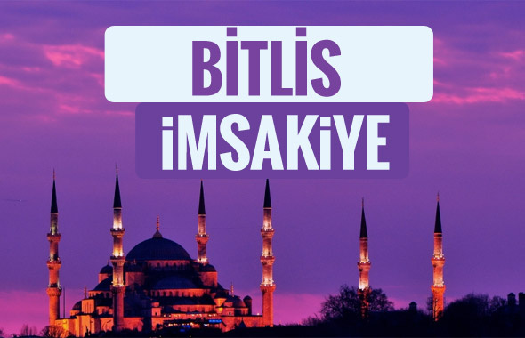 Bitlis iftar saati sahur imsak vakti-2018 Bitlis İmsakiyesi