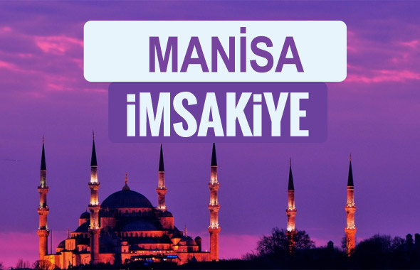 Manisa iftar saati sahur imsak vakti-2018 Manisa İmsakiyesi