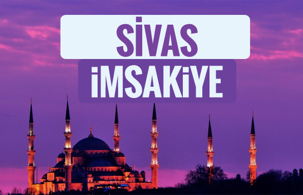 Sivas iftar saati sahur imsak vakti-2018 Sivas İmsakiyesi