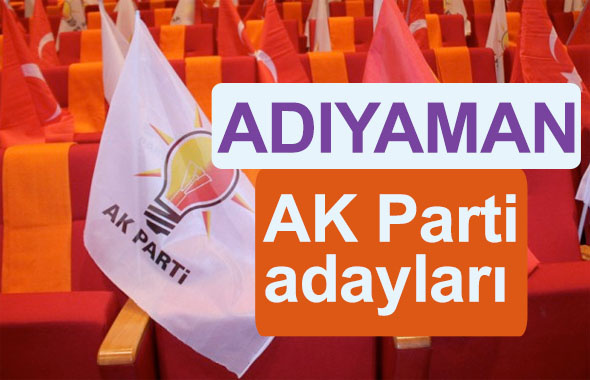 AK Parti Adıyaman milletvekili adayları kimler 2018 listesi