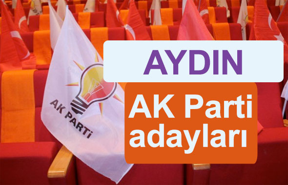 AK Parti Aydın milletvekili adayları kimler 2018 listesi