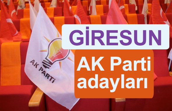 AK Parti Giresun milletvekili adayları kimler 2018 listesi