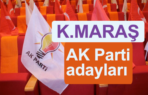 AK Parti Kahramanmaraş milletvekili adayları kimler 2018 listesi