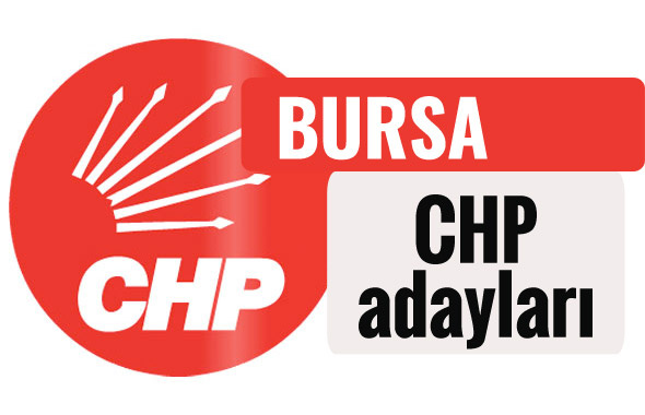 CHP Bursa milletvekili adayları kimler 2018 listesi