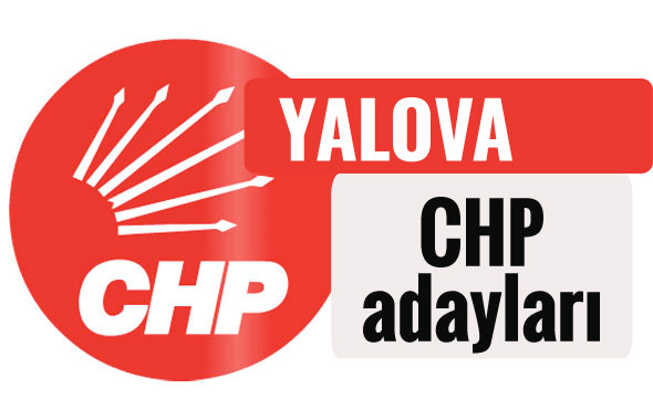 CHP Yalova milletvekili adayları kimler 2018 listesi