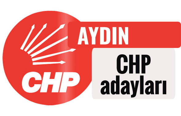 CHP Aydın milletvekili adayları kimler 2018 listesi