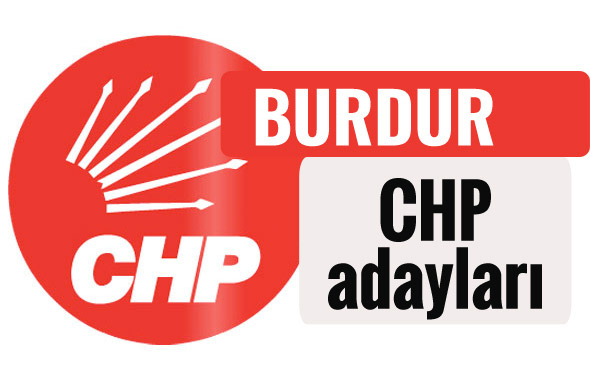 CHP Burdur milletvekili adayları kimler 2018 listesi