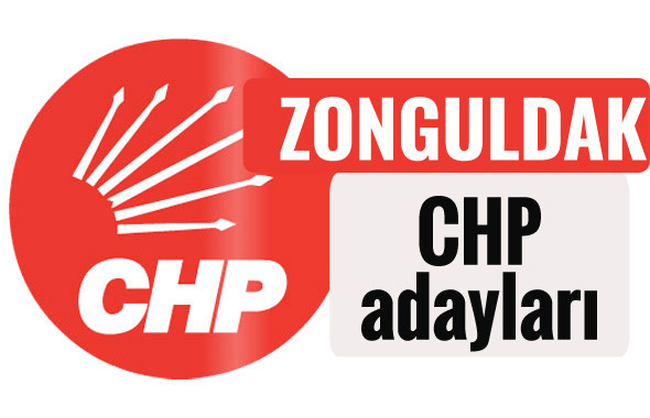 CHP Zonguldak milletvekili adayları kimler 2018 listesi