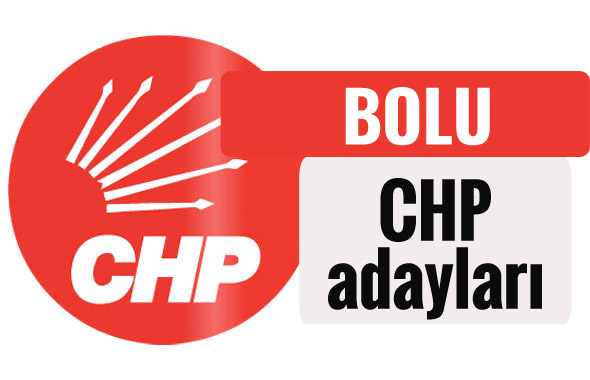 CHP Bolu milletvekili adayları kimler 2018 listesi