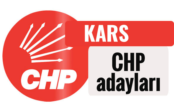 CHP Kars milletvekili adayları kimler 2018 listesi