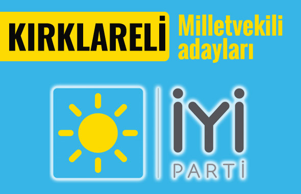 İyi Parti Kırklareli milletvekili adayları 2018 listesi