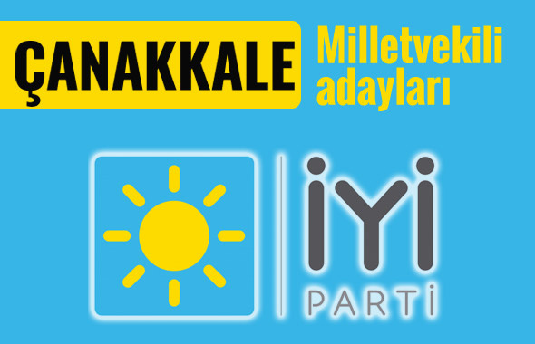 İyi Parti Çanakkale milletvekili adayları 2018 listesi