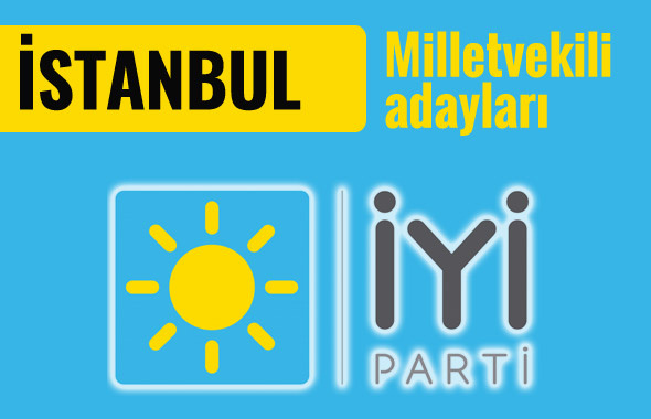 İyi Parti İstanbul milletvekili adayları 2018 listesi