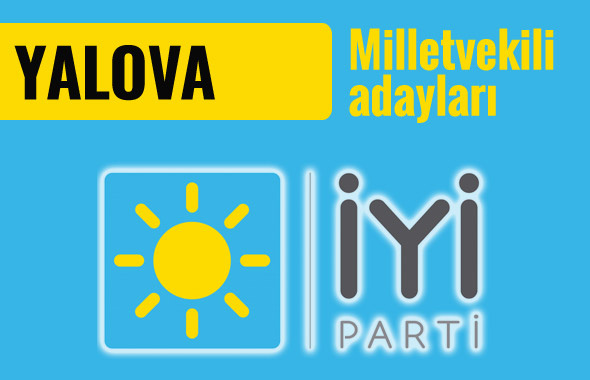 İyi Parti Yalova milletvekili adayları 2018 listesi