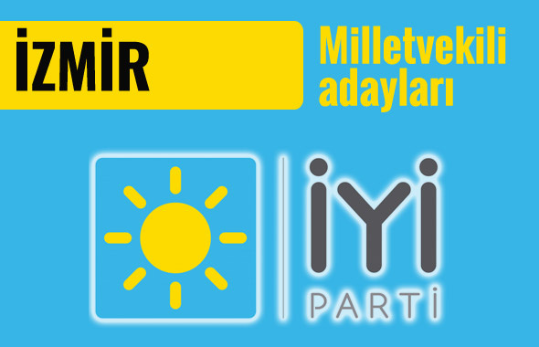 İyi Parti İzmir milletvekili adayları 2018 listesi