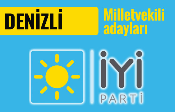 İyi Parti Denizli milletvekili adayları 2018 listesi