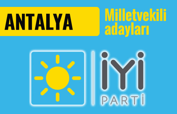 İyi Parti Antalya milletvekili adayları 2018 listesi