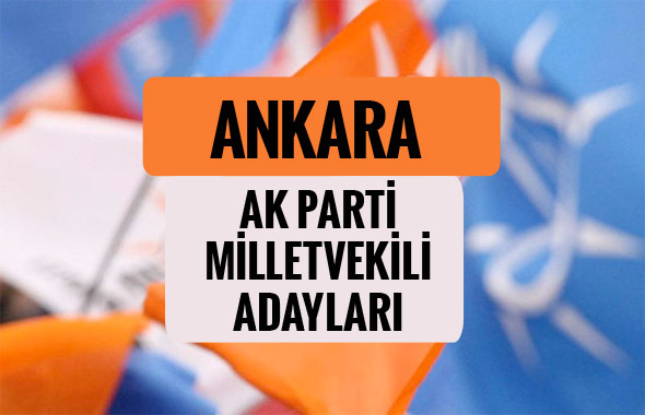 AKP Ankara milletvekili adayları 2018 AK Parti listesi