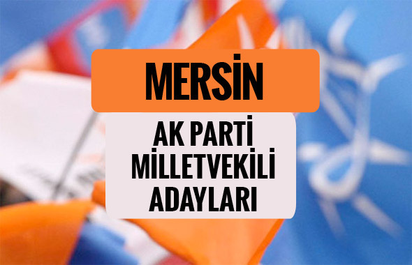 AKP Mersin milletvekili adayları 2018 AK Parti listesi