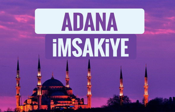 2018 İmsakiye Adana- Sahur imsak vakti iftar ezan saatleri