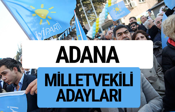 Adana İyi Parti milletvekili adayları YSK kesin isim listesi