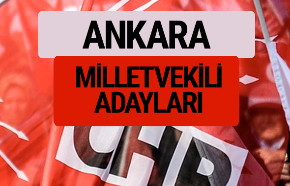 CHP Ankara milletvekili adayları isimleri YSK kesin listesi