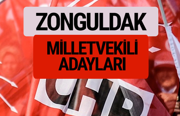CHP Zonguldak milletvekili adayları isimleri YSK kesin listesi
