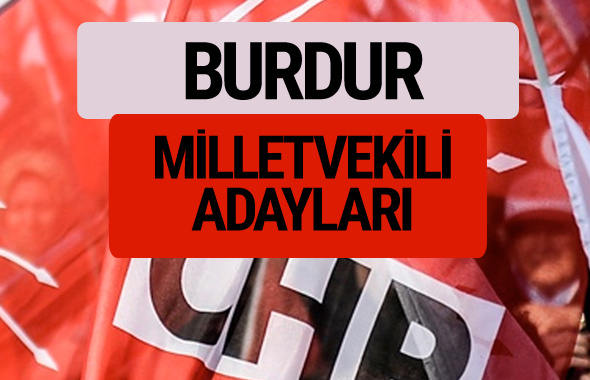 CHP Burdur milletvekili adayları isimleri YSK kesin listesi
