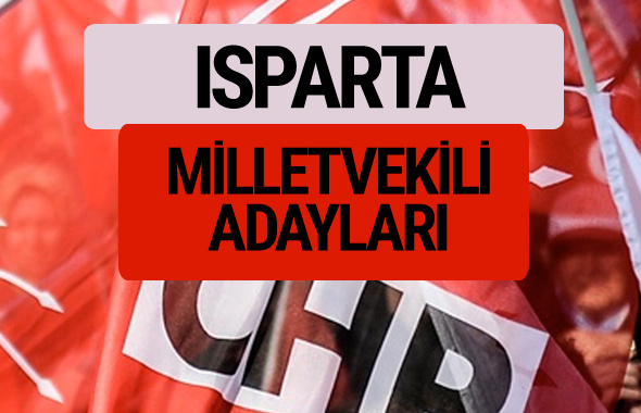 CHP Isparta milletvekili adayları isimleri YSK kesin listesi