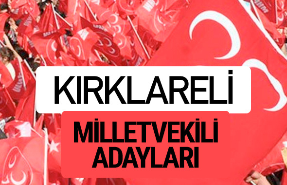 MHP Kırklareli  milletvekili adayları 2018 YSK kesin listesi