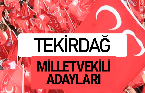 MHP Tekirdağ milletvekili adayları 2018 YSK kesin listesi