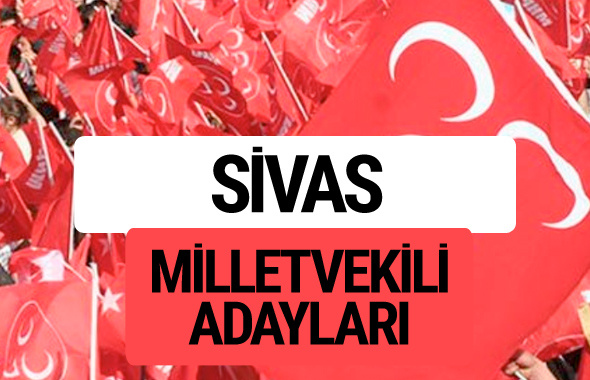 MHP Sivas milletvekili adayları 2018 YSK kesin listesi