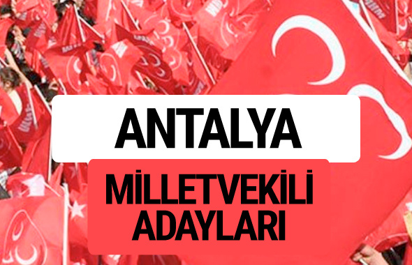 MHP Antalya milletvekili adayları 2018 YSK kesin listesi