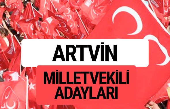 MHP Artvin milletvekili adayları 2018 YSK kesin listesi