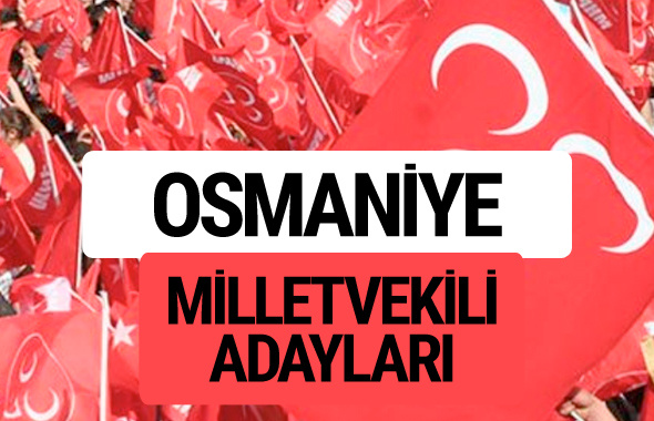 MHP Osmaniye milletvekili adayları 2018 YSK kesin listesi
